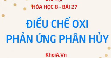 Bài tập về Điều chế khí Oxi và phản ứng phân hủy: Giải bài tập 1, 2, 3, 4, 5, 6, 7 trang 99 SGK Hóa lớp 8 bài 27